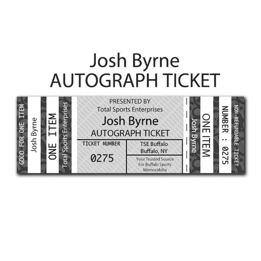 AUTOGRAPH TICKET: Get Any Item of Yours Signed in Person by Josh Byrne PRE-SALE TSE Buffalo 