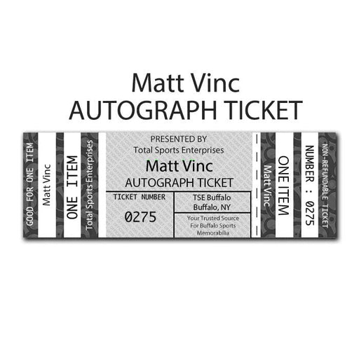 AUTOGRAPH TICKET: Get Any Item of Yours Signed in Person by Matt Vinc PRE-SALE TSE Buffalo 