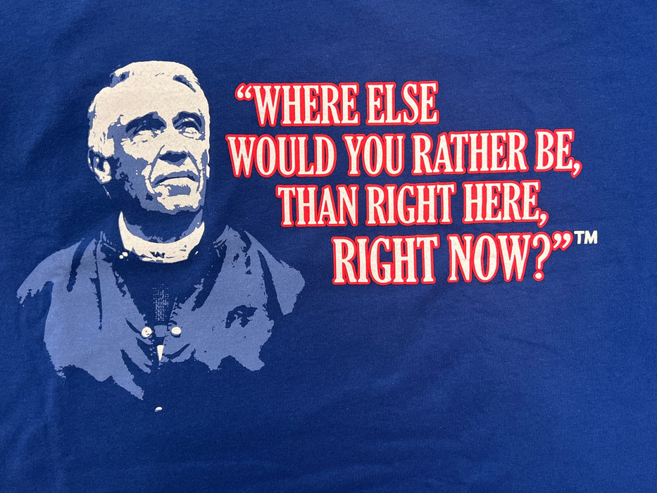 "Where Else Would You Rather Be Than Right Here, Right Now?" ™ T-Shirt General Merchandise TSE Buffalo 