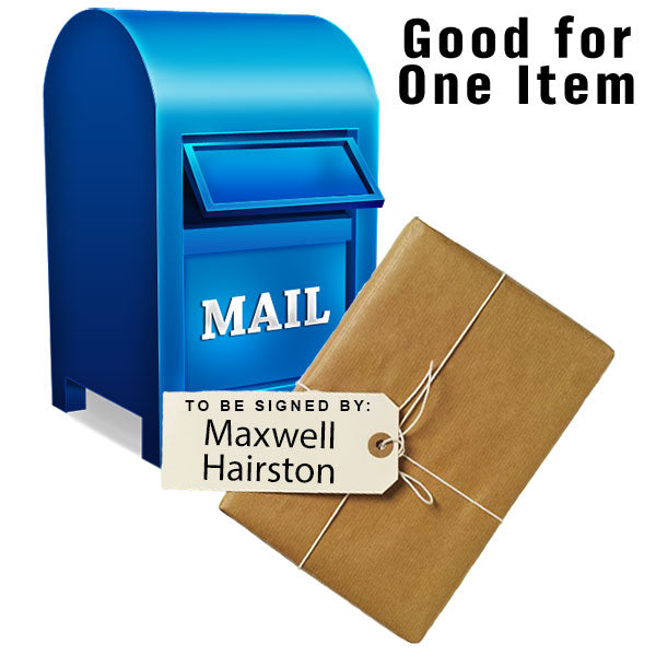 Mail-in: Get Any Item Signed by Maxwell Hairston