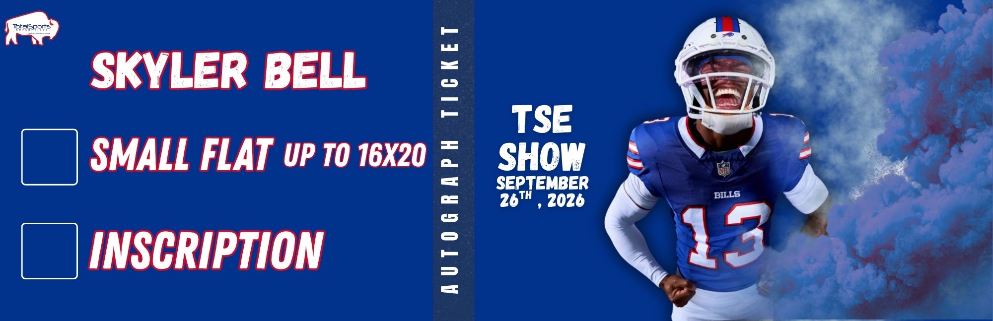 AUTOGRAPH TICKET: Get Your Flat (up to 16x20) or Mini Helmet Signed in Person by Skyler Bell