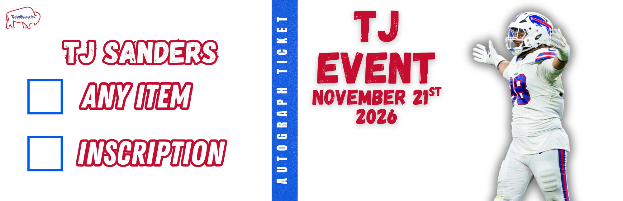 AUTOGRAPH TICKET: Get Any Item of Yours Signed in Person by TJ Sanders