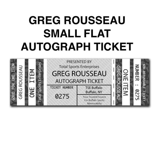 AUTOGRAPH TICKET: Get Your Flat (up to 16x20) or Mini Helmet Signed in Person by Greg Rousseau PRE-SALE TSE Buffalo 